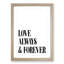 Love Always and Forever - Picture Frame Typography-62802600-62802601