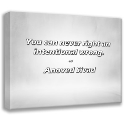 Une citation de Sivad: Vous ne pouvez jamais rectifier un tort intentionnel.