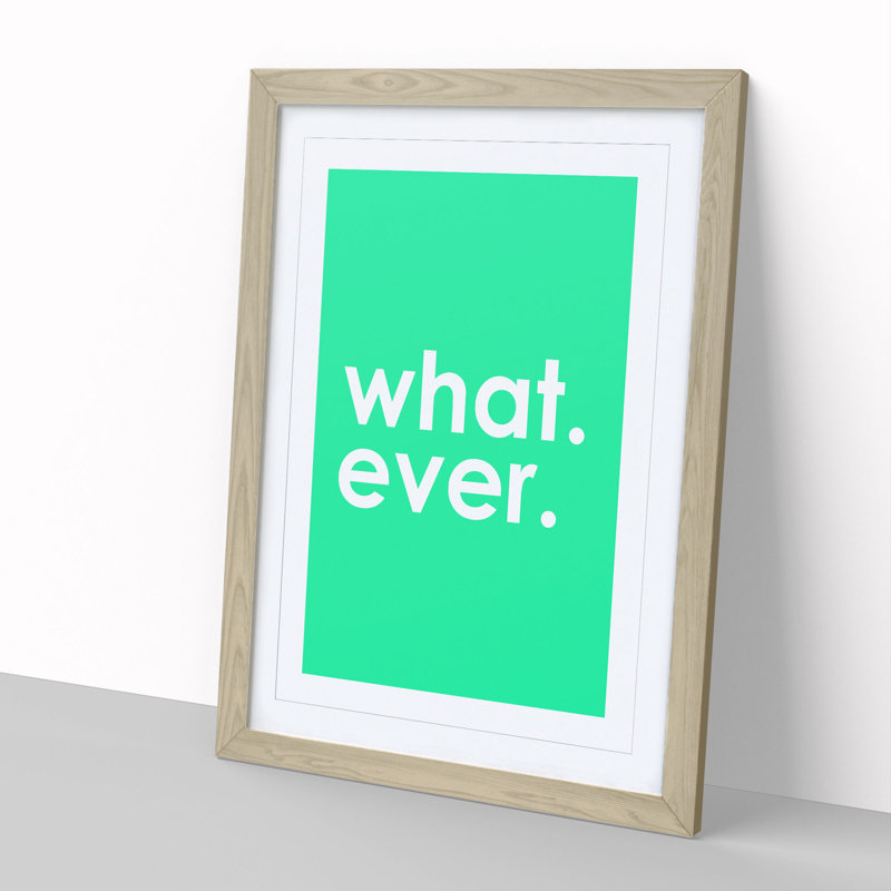 Whatever Mint - Picture Frame Typography, Oak Framed, 36cm H x 27cm W x 2cm D
