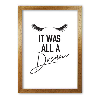 It Was All A Dream - Print
