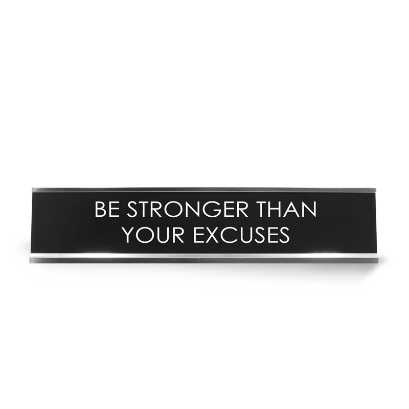 Signe «Be Stronger Than Your Excuses»