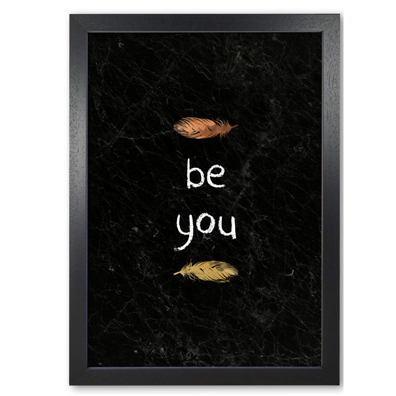 Be You Nursery Quote - Print, Black Grain Frame, 60 cm H x 42 cm W x 5 cm D
