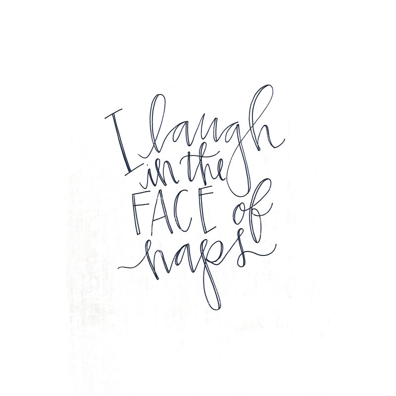 Laugh In The Face Of Naps Handwriting, 30cm H x 20cm W x 3.8cm D