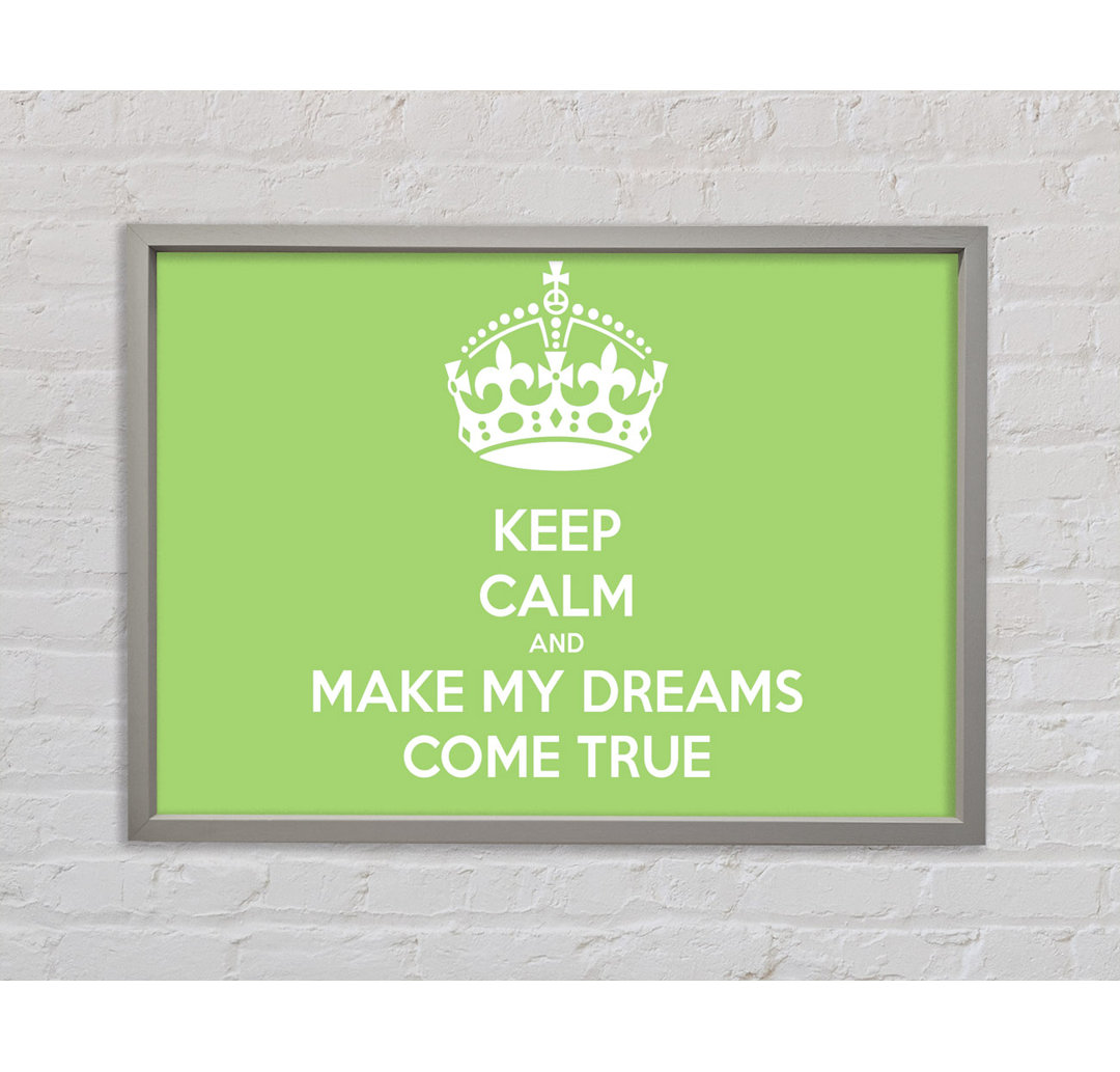 Keep Calm Make Your Dreams Come True Lime Green - Druck