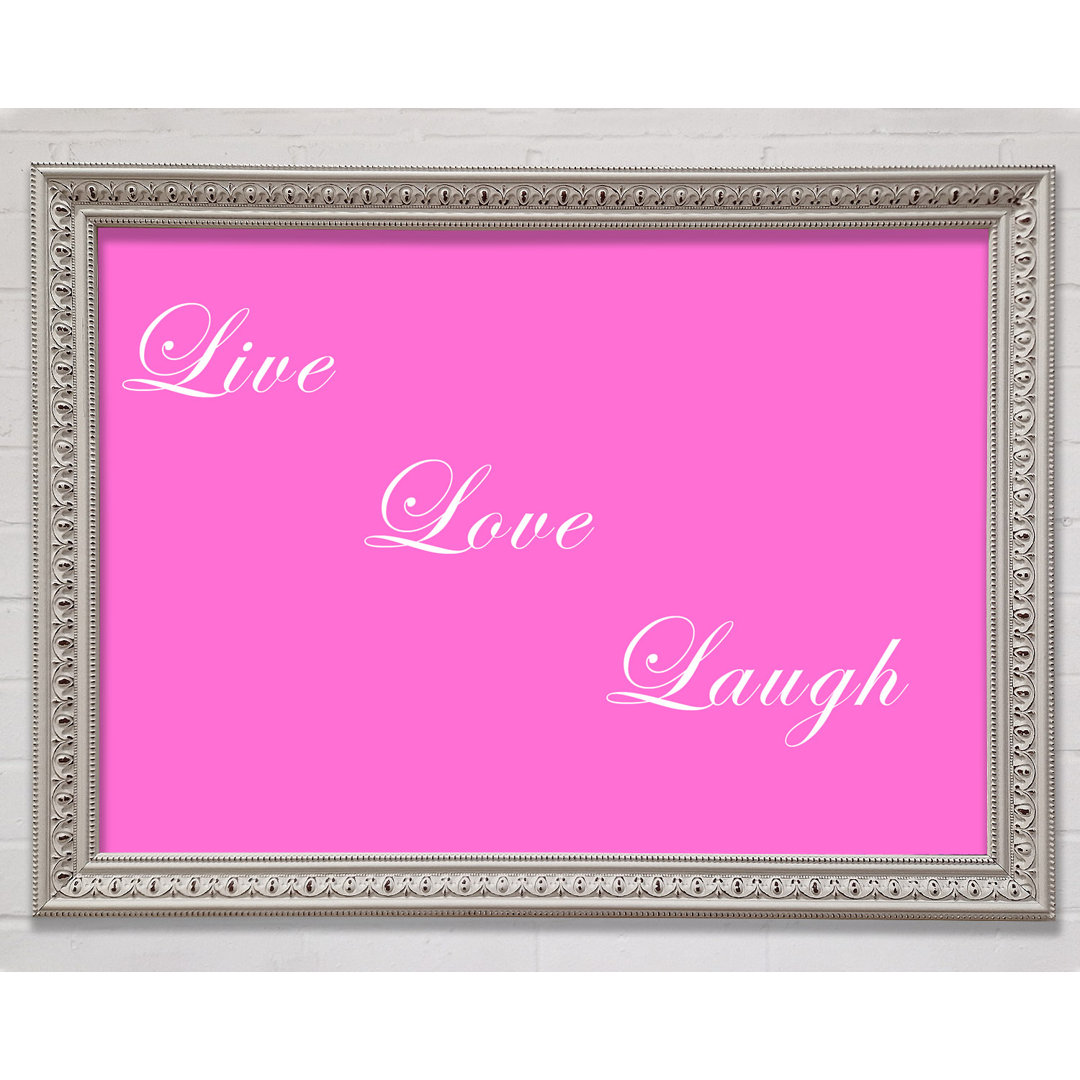 Love Quote Live Love Laugh Vivid Pink - Einzelne Bilderrahmen Kunstdrucke