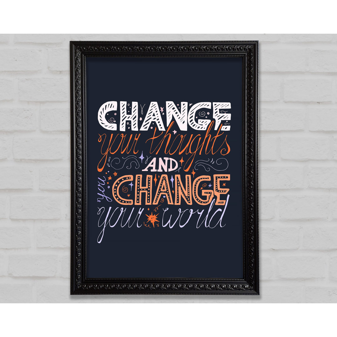 Change Your World - Einzelne Bilderrahmen Kunstdrucke