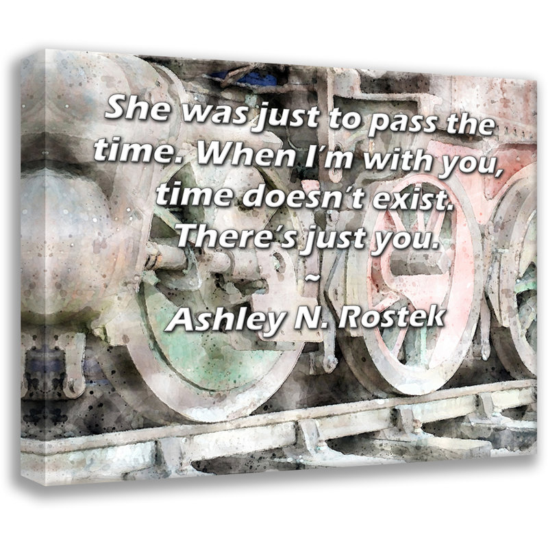 Toile tendue ArtsyQuotes par Ashley N. Rostek: «Elle était juste pour passer le temps. Quand je suis avec vous, le temps n’existe pas. Il n'y a que vous.