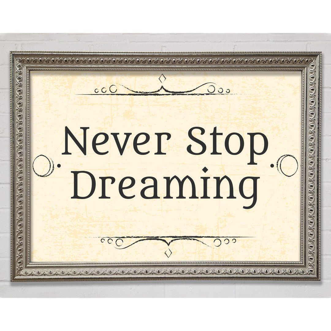 Never Stop Dreaming - Drucken