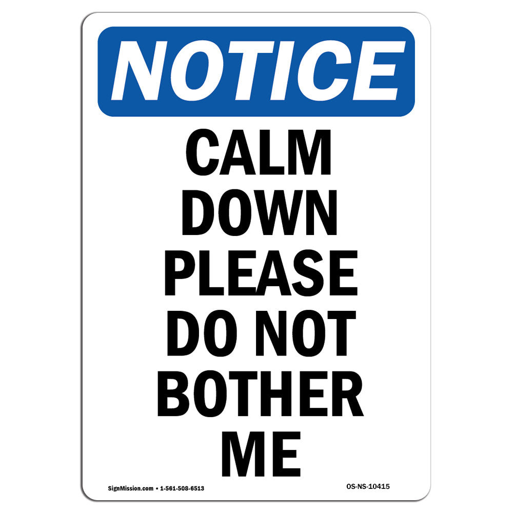 SignMission Calm Down Please Do Not Bother Me Aluminum Sign 18 x 24 ...