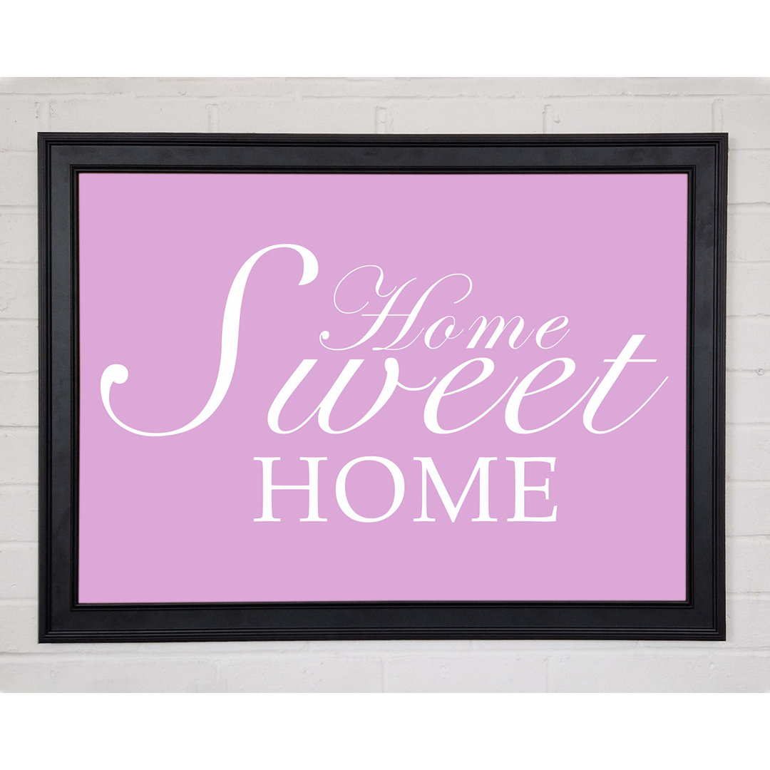 Home Quote Home Sweet Home Rosa Gerahmter Druck 10829