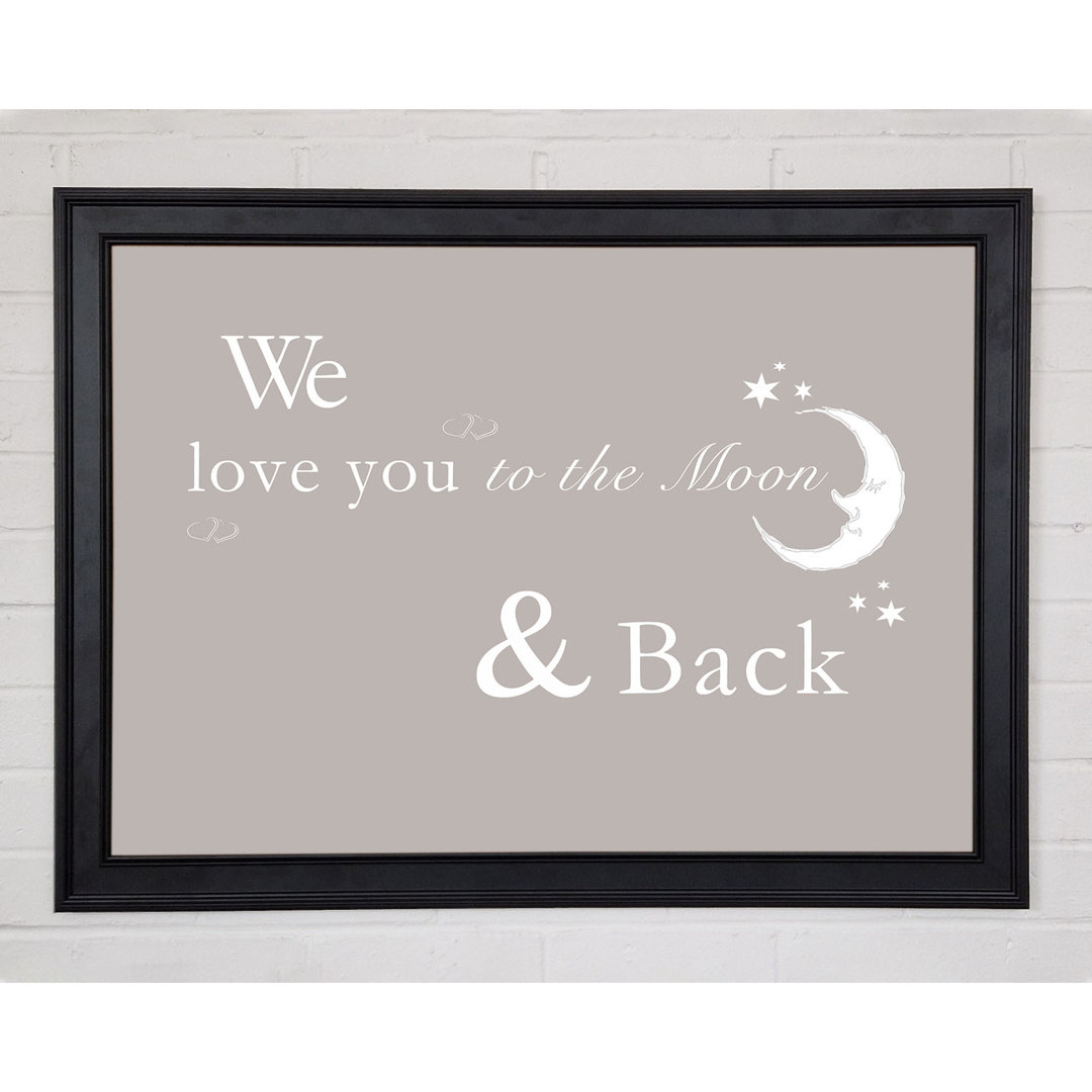 Kinderzimmer Zitat We Love You To The Moon And Back 2 Beige Gerahmter Druck 10547