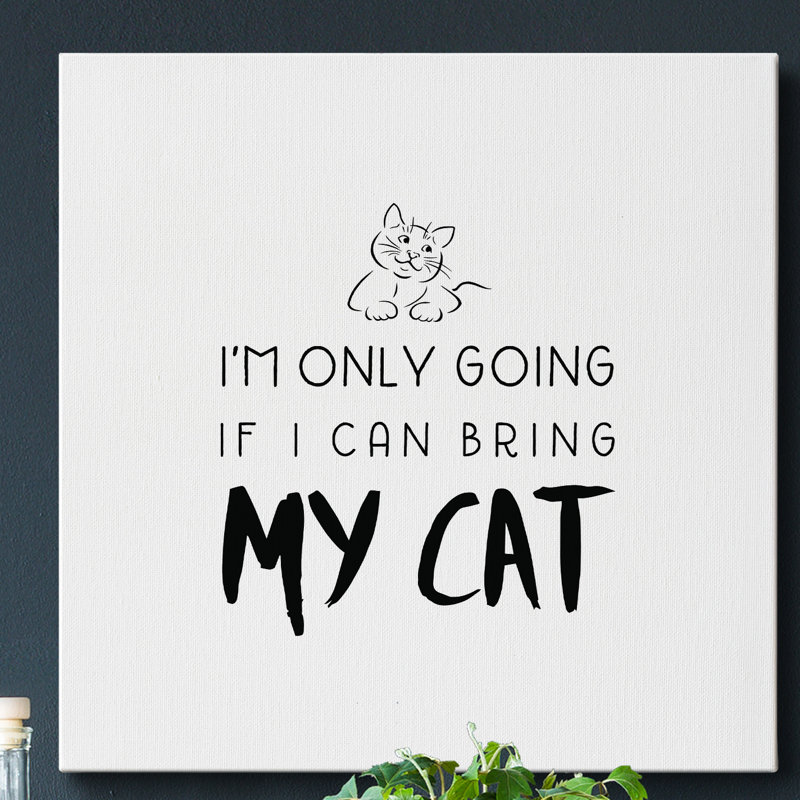 Bring My Cat - Toile tendue avec châssis de qualité supérieure, prête à être accrochée, H 24 po x l 24 po x P 1 po