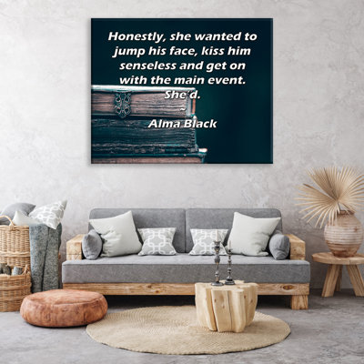 Toile tendue d'ArtsyQuotes Gallery par Alma Black: «Honnêtement, elle a voulu lui sauter la figure, l'embrasser de façon insensée et passer à autre chose.»