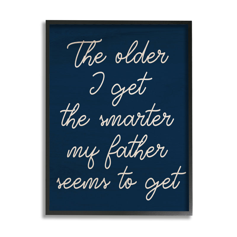 «The Older I Get Funny Dad» par Sally Swatland - impression, H 14 po x l 11 po x P 1,5 po, Giclée encadrée noir minuit