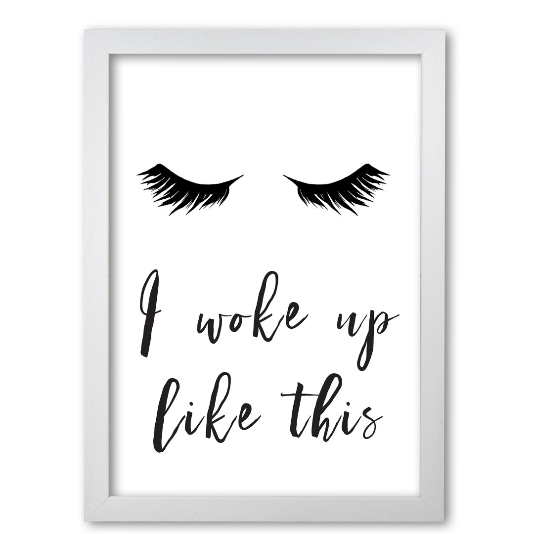 I Woke Up Like This Lashes - Print