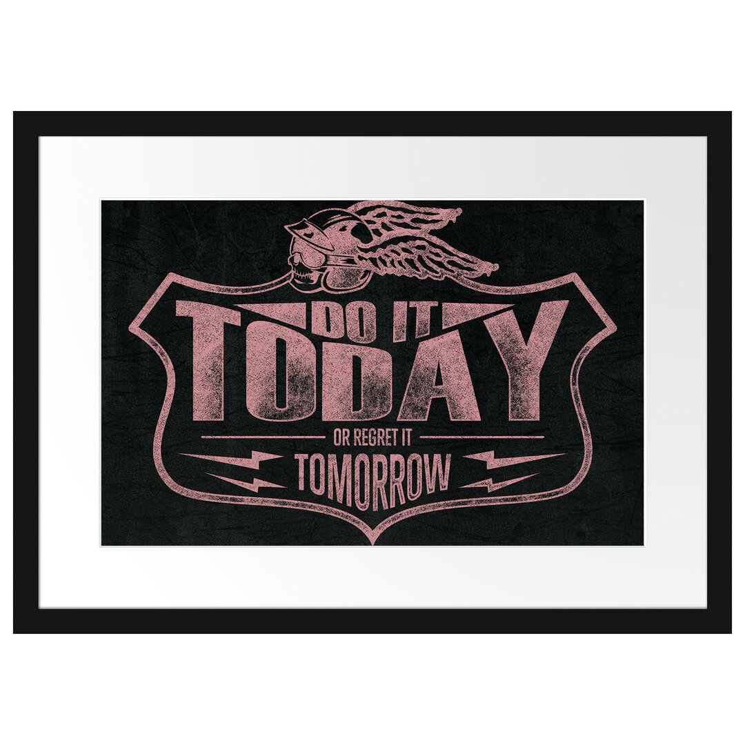 Gerahmtes Poster Do It Today Schwarz