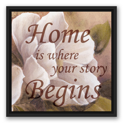 " Home Is Where Your Story Begins "