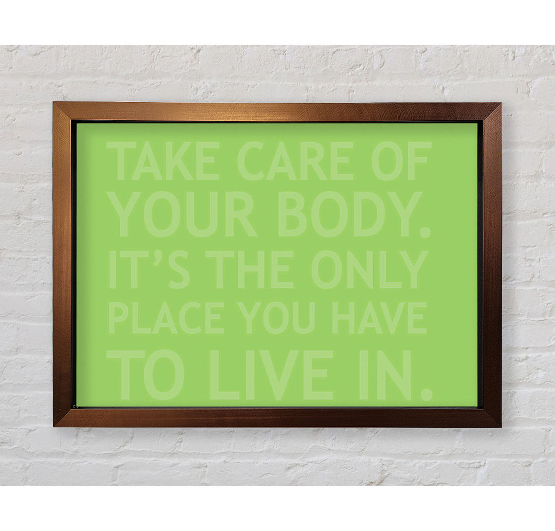 Rackerby Motivational Quote Take Care Of Your Body Gerahmter Druck Wandkunst