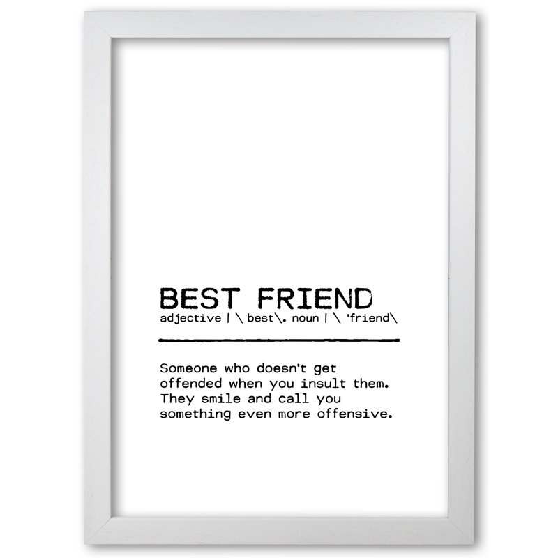 Best Friend Offend - Print, White Grain Frame, 85 cm H x 60 cm W x 5 cm D