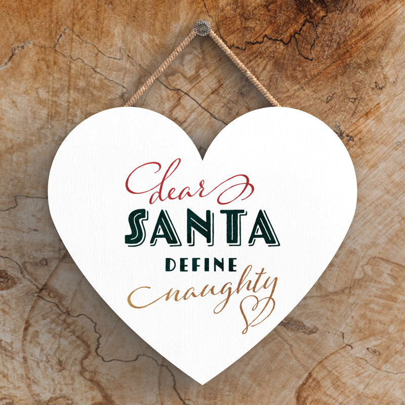 Xmas Dear Santa Define Naughty Wooden Heart Plaque, 10cm H x 9cm W x 0.5cm D