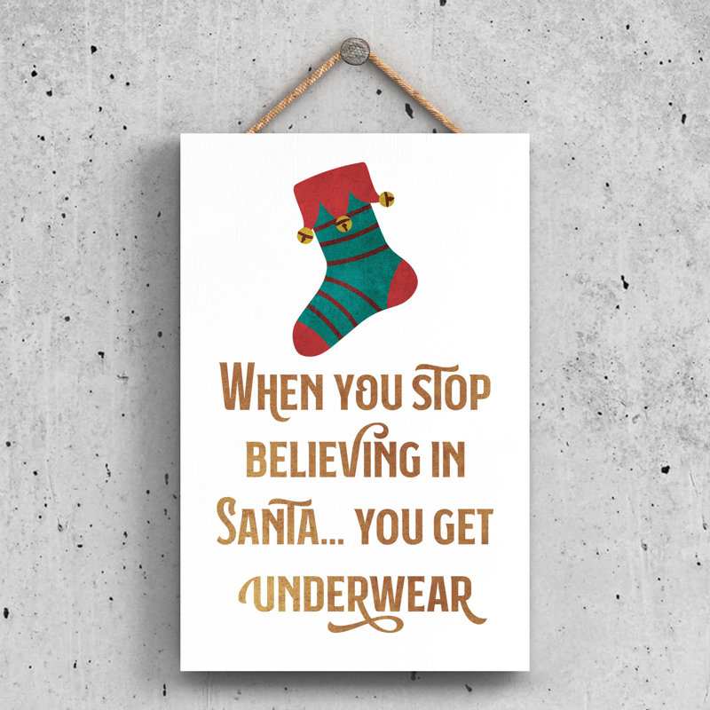 Xmas When You Stop Believing Wooden Plaque, 28.5cm H x 18.5cm W x 0.9cm D