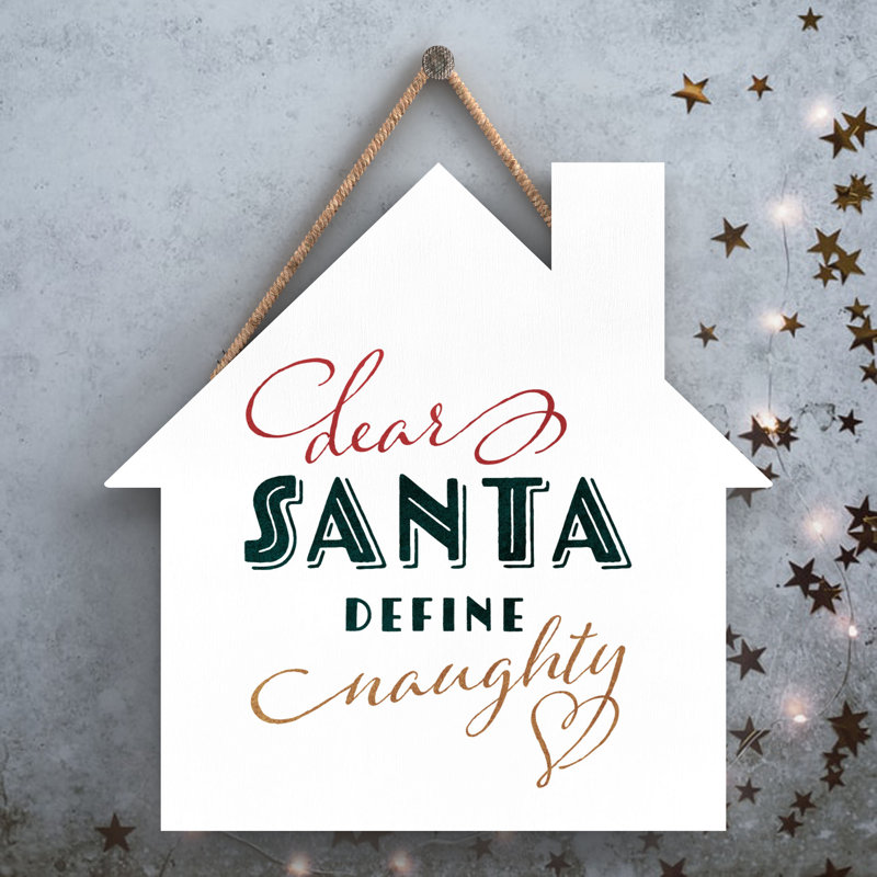 Xmas Dear Santa Define Naughty Wooden House Plaque, 9.9cm H x 9.9cm W x 0.5cm D