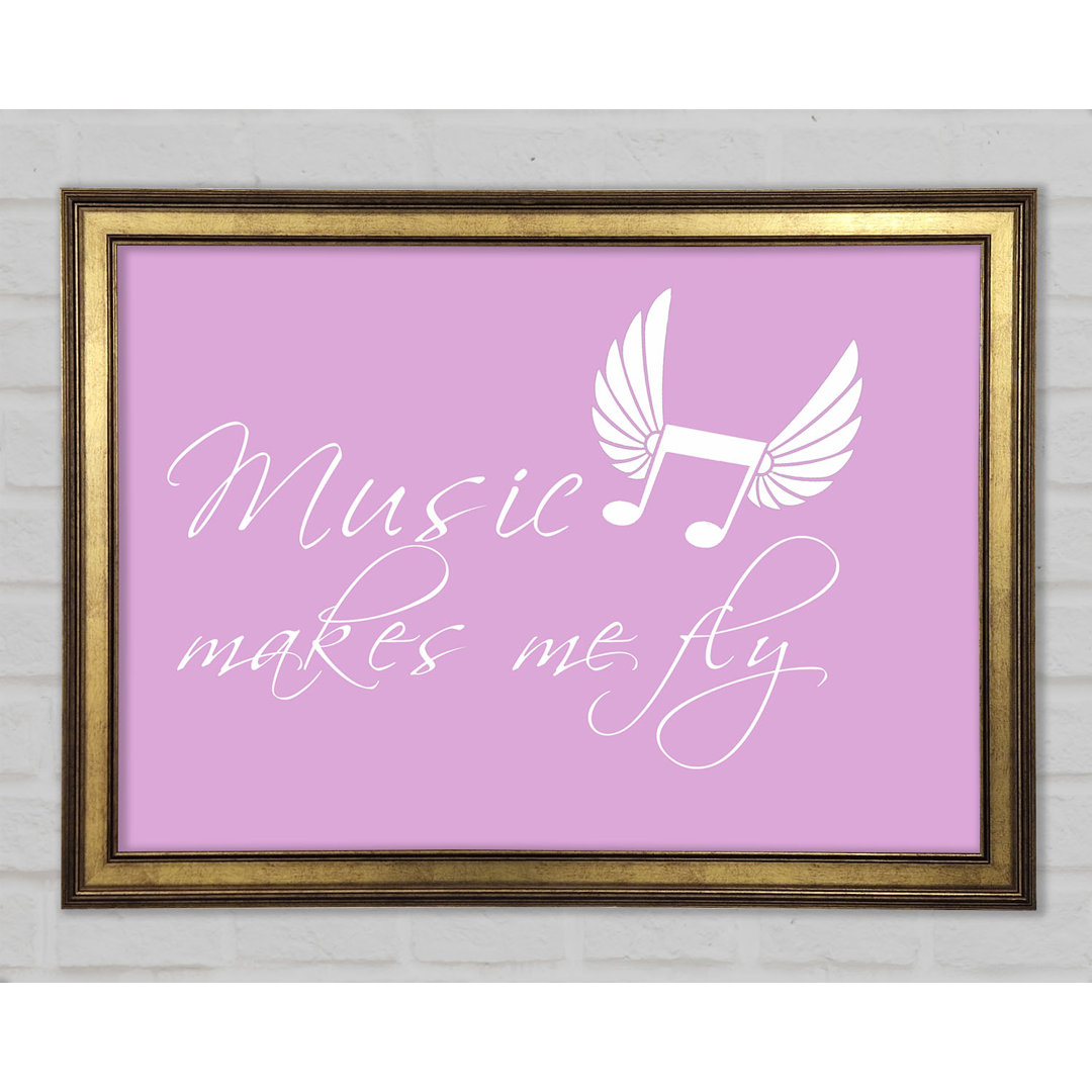 Music Makes Me Fly Gerahmter Druck