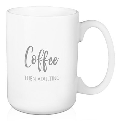 Coffee Then Adulting Coffee Mug