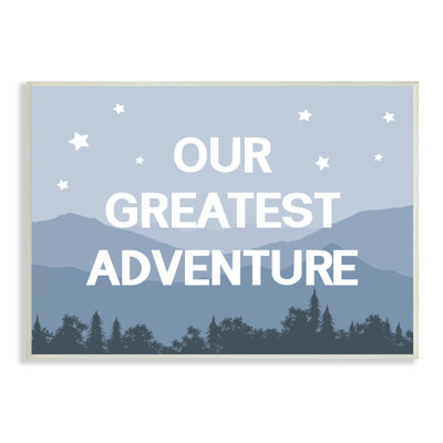 " Our Greatest Adventure Phrase Mountain Forest Starry Sky " by Daphne Polselli