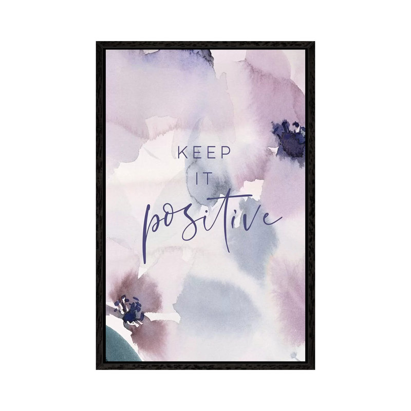 Keep It Positive - Print on Canvas, 66.04cm H x 45.72cm W x 3.81cm D, Black Floater Framed