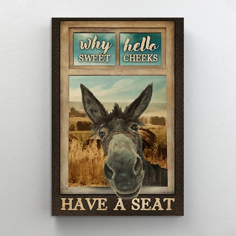 «Have a Seat Why Hello Sweet Cheek», impression sur toile tendue, H 36 po x l 24 po x P 1,25 po