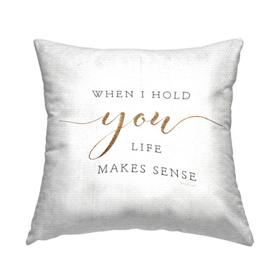 Life Makes Sense Romantic Farmhouse Love Phrase Outdoor Printed Pillow by Jennifer Pugh