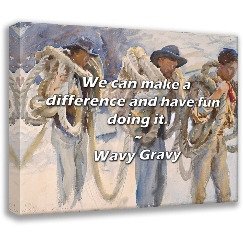 Citation artistique «Nous pouvons faire une différence et nous amuser en le faisant.» Toile tendue par Wavy Gravy Gallery