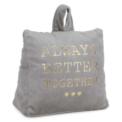 Tote Bag Shaped Always Better Together Fabric Weighted Floor Stop