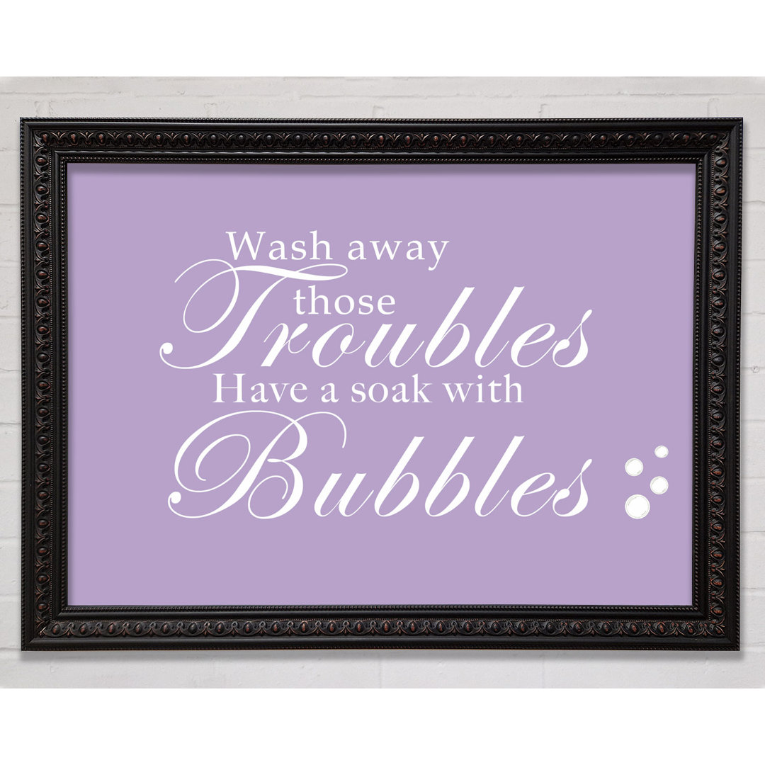 Badezimmer Zitat Wash Away Those Troubles Bubbles Dusty Pink - Druck