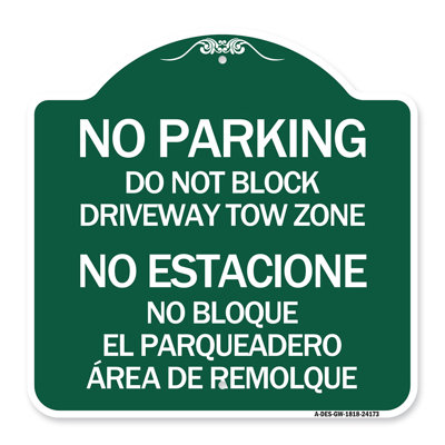 Signmission Designer Series Sign - Do Not Block Driveway Tow Zone - No Estacione No Bloque El Parquiedero Area De Remolque | Green & White 18" X 18" Heavy-Gauge Aluminum Architectural Sign