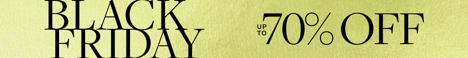 Black Friday up to 70% off