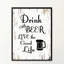 «Drink Cold Beer Live the Good Life», art textuel encadré sur toile en blanc-29513724