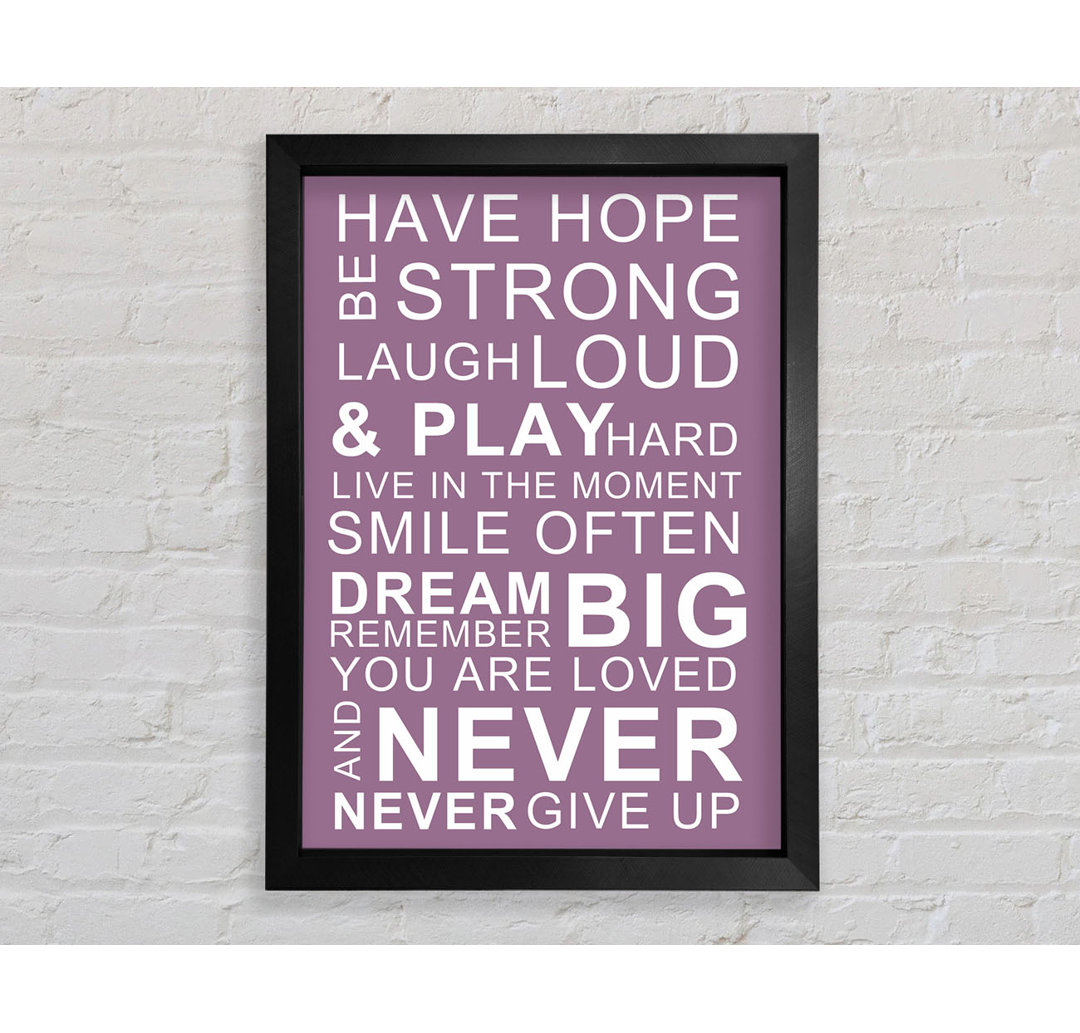 Have Hope Be Strong Laugh Loud Dusty Pink - Einzelner Bilderrahmen Kunstdrucke