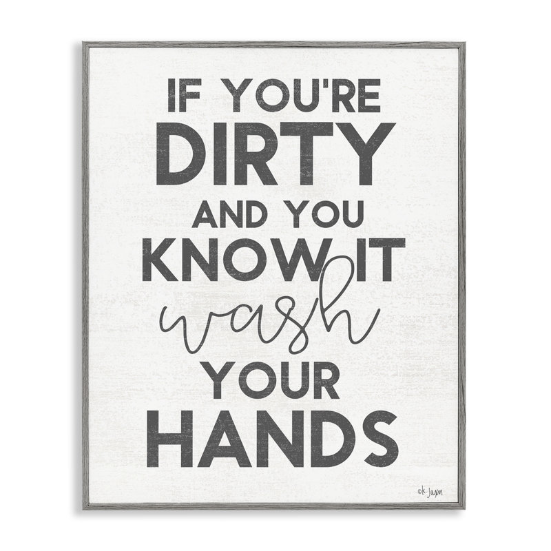 «Dirty & You Know It Reminder», giclée encadrée, design par Jaxn Blvd., H 20 po x l 16 po, Estampe numérique Farmhouse