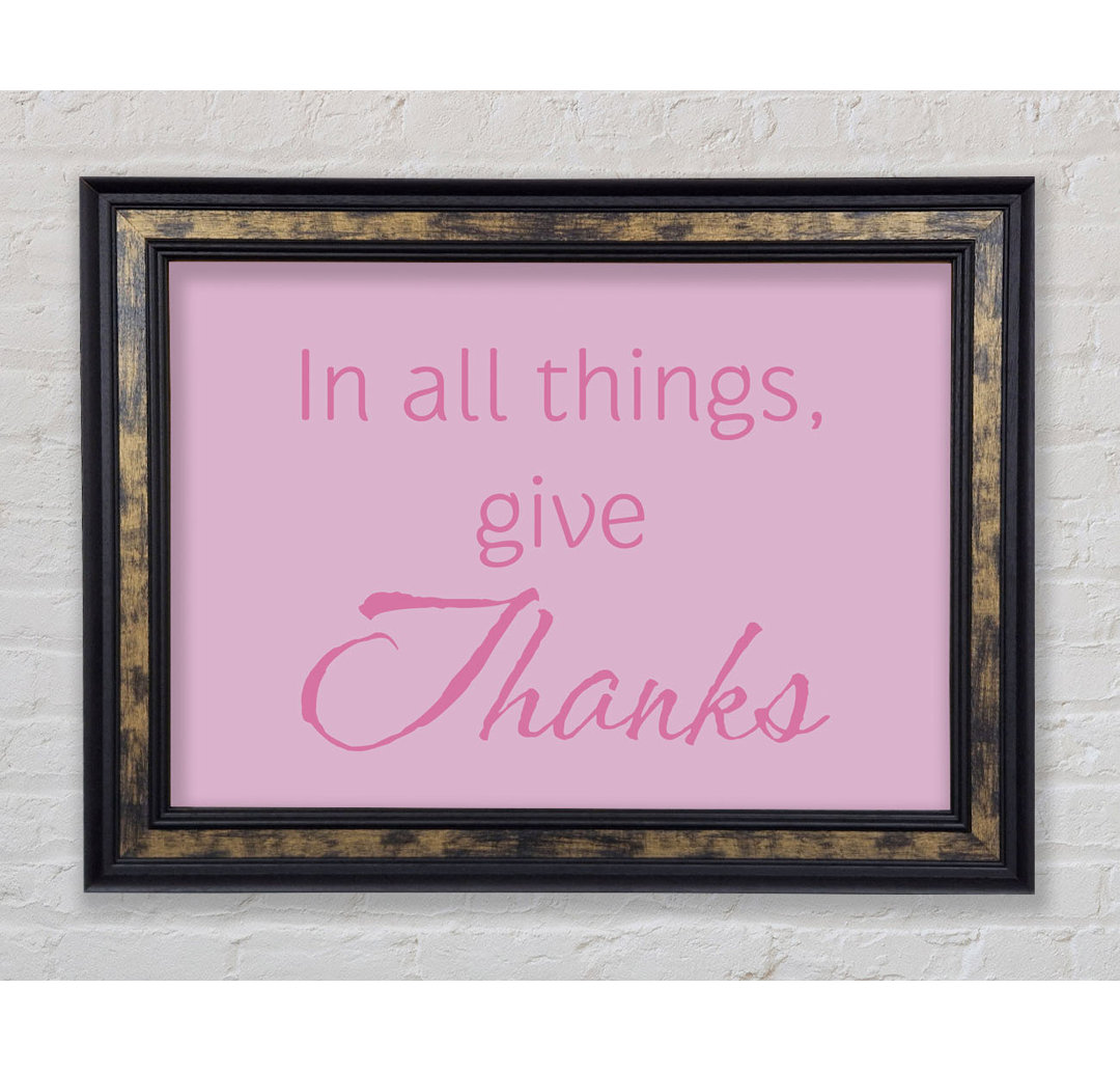 Home Zitat in All Things Give Thanks - Bilderrahmen Kunstdrucke