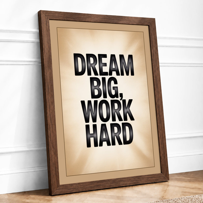 Dream Big Work Hard Typography - Framed Print, A1 - 84.1 x 59.4 cm, Walnut