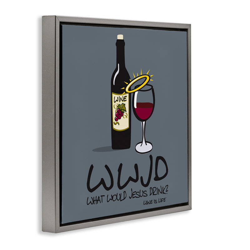Art mural sur toile What What Jesus Drink Floater par WIL, Cadre flottant gris lustré, H 25 po x l 25 po