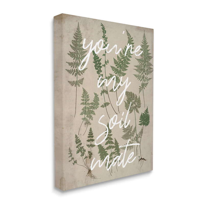 You 'Are My Soil Mate Rustic Fern, Toile tendue, L 16 po x H 20 po