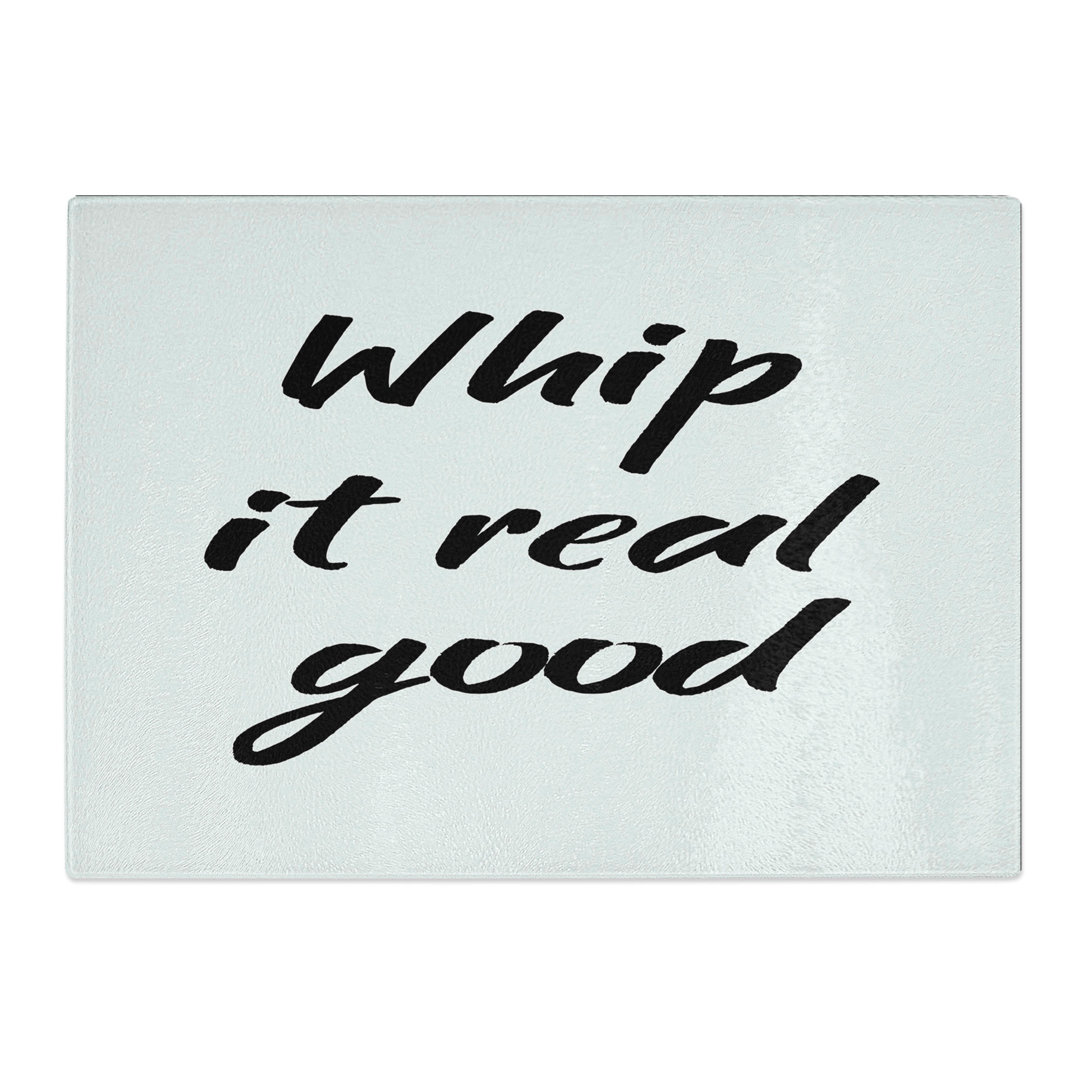 Whip It Real Good Chopping Board