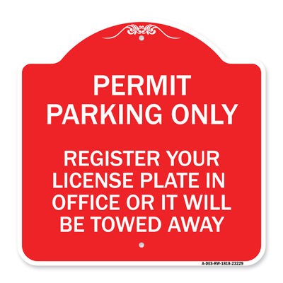 Signmission Designer Series Sign - Register Your License Plate In Office Or It Will Be Towed Away | Red & White 18" X 18" Heavy-Gauge Aluminum Architectural Sign | Made In The USA