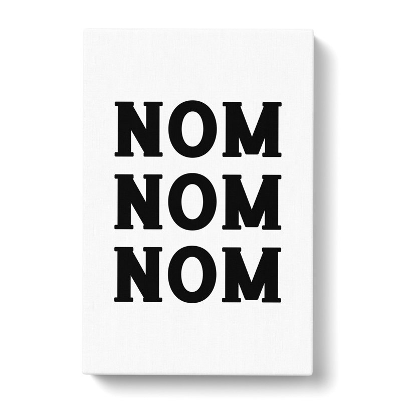 Nom Nom Nom - Wrapped Canvas, 50cm H x 35cm W x 3cm D