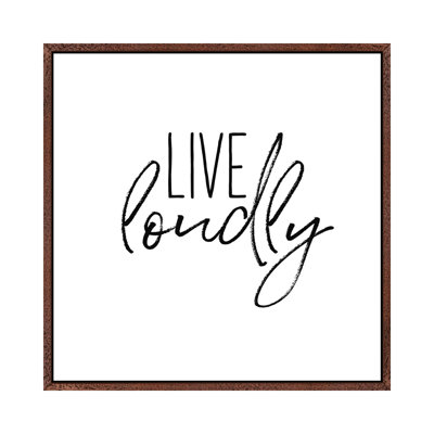 Live Loudly - Print on Canvas