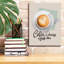  «Coffee Is Always A Good Idea» par House Fenway, art mural sur toile, 12 po x 16 po-1681732980