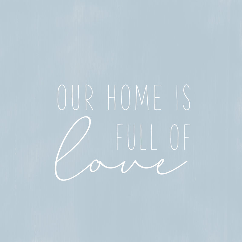 Our Home Is Full Of Love - Wrapped Canvas Print, 122cm H x 122cm W x 3.8cm D